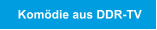 Kom�die aus DDR-TV
